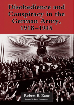 Disobedience and Conspiracy in the German Army, 1918-1945