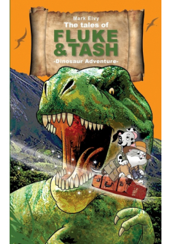 The Tales of Fluke and Tash - Dinosaur Adventure