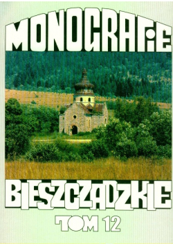 Monografie Bieszczadzkie Tom 12