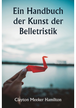 Ein Handbuch der Kunst der Belletristik