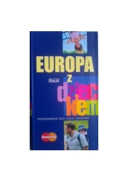 Europa z dzieckiem-przewodnik dla całej rodziny