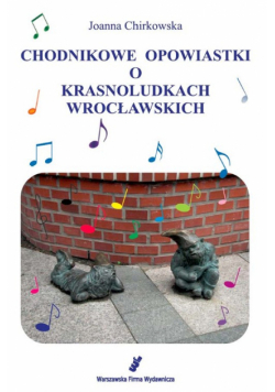 Chodnikowe opowiastki o krasnoludkach wrocławskich