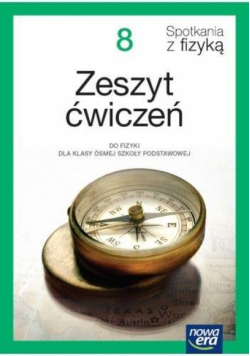 Fizyka Spotkania z fizyką NEON zeszyt ćwiczeń dla klasy 8 szkoły podstawowej EDYCJA 2024-2026