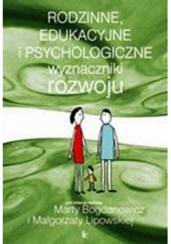 Rodzinne, edukacyjne i psychologiczne wyznaczniki rozwoju