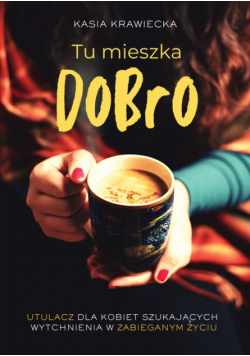 Tu mieszka dobro