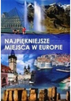 Najpiękniejsze miejsca w Europie