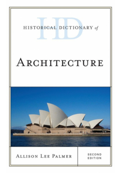Historical Dictionary of Architecture, Second Edition