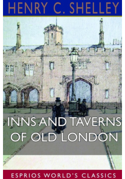 Inns and Taverns of Old London (Esprios Classics)