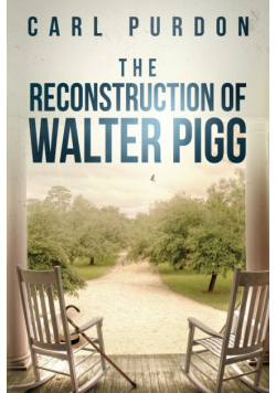 The Reconstruction Of Walter Pigg