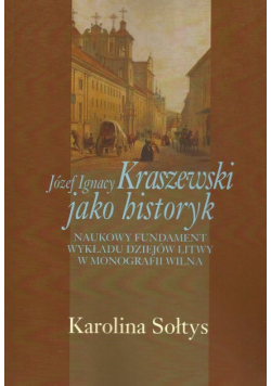 Józef Ignacy Kraszewski jako historyk
