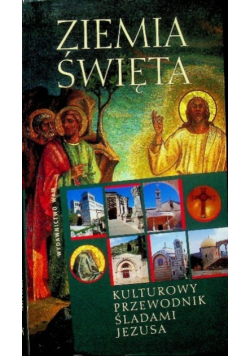 Ziemia Święta Kulturowy przewodnik śladami Jezusa