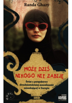 Może dziś nikogo nie zabiję