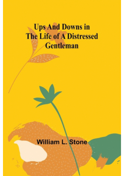 Ups and Downs in the Life of a Distressed Gentleman