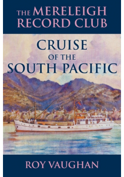 The Mereleigh Record Club Cruise of the South Pacific