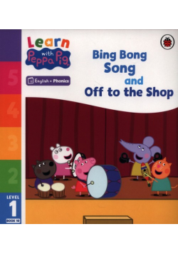 Learn with Peppa Phonics Level 1 Book 10 - Bing Bong Song and Off to the Shop (Phonics Reader)