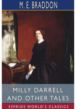 Milly Darrell and Other Tales (Esprios Classics)