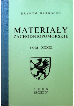 Materiały zachodniopomorskie Tom XXXIX