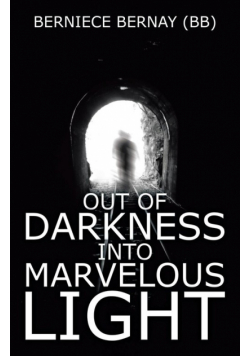 Out of Darkness into Marvelous Light