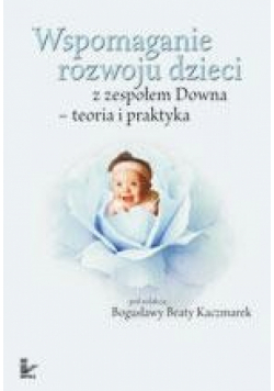 Wspomaganie rozwoju dzieci z zespołem Downa