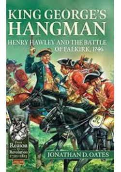 King George s Hangman Henry Hawley And The Battle of Falkirk 1746