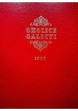Okolice Galicyi Reprint z 1847 r.