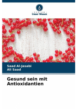 Gesund sein mit Antioxidantien