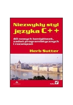 Niezwykły styl języka C++. 40 nowych łamigłówek, zadań programistycznych i rozwiązań