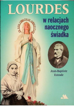 Lourdes w relacjach naocznego świadka