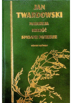 Jan Twardowski Nadzieja miłość spisane pacierze wiersze wybrane