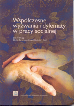 Współczesne wyzwania i dylematy w pracy socjalnej
