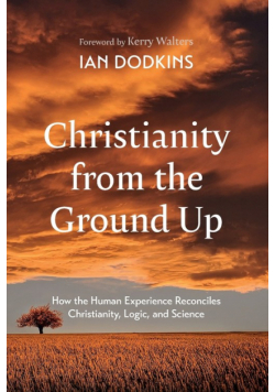 Christianity from the Ground Up