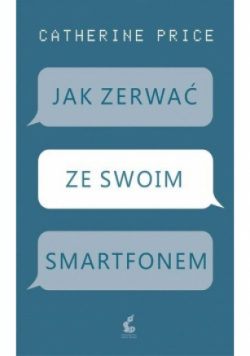 Jak zerwać ze swoim smartfonem