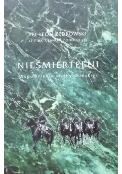 Nieśmiertelni Wspomnienia służby ułańskiej
