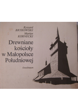 Drewniane kościoły w Małopolsce Południowej