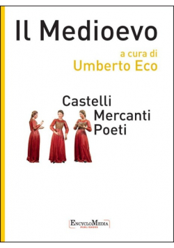 Il Medioevo Castelli mercanti poeti