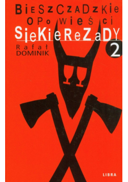Bieszczadzkie opowieści Siekierezady 2