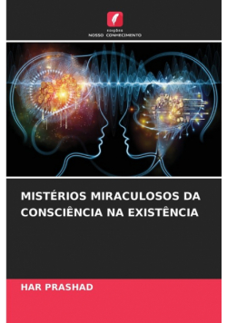 Mistérios Miraculosos Da Consciência Na Existência