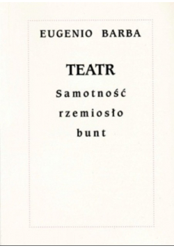 Teatr Samotność rzemiosło bunt