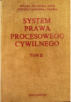 System prawa procesowego cywilnego Tom II