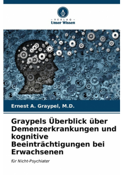 Graypels Überblick über Demenzerkrankungen und kognitive Beeinträchtigungen bei Erwachsenen