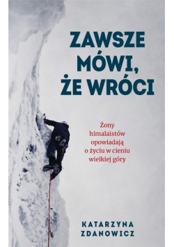 Zawsze mówi, że wróci