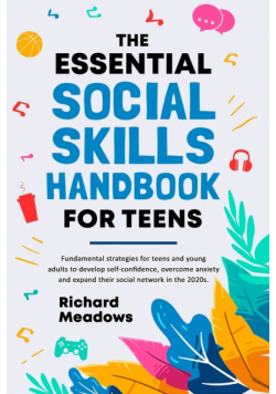 The Essential Social Skills Handbook for Teens