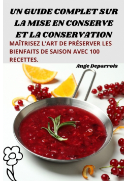 Un Guide Complet Sur La Mise En Conserve Et La Conservation