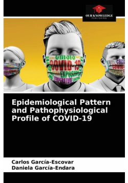 Epidemiological Pattern and Pathophysiological Profile of COVID-19