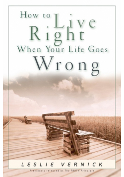 How to Live Right When Your Life Goes Wrong