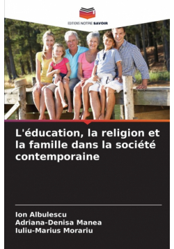 L'éducation, la religion et la famille dans la société contemporaine