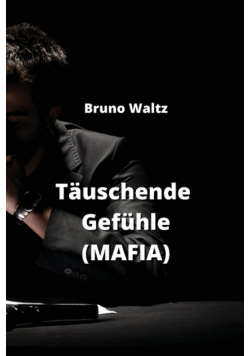 Täuschende Gefühle  (MAFIA)
