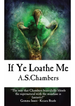 If Ye Loathe Me