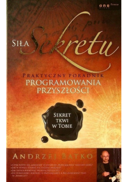 Siła sekretu Praktyczny przewodnik programowania przyszłości