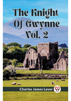 The Knight Of Gwynne Vol. 2